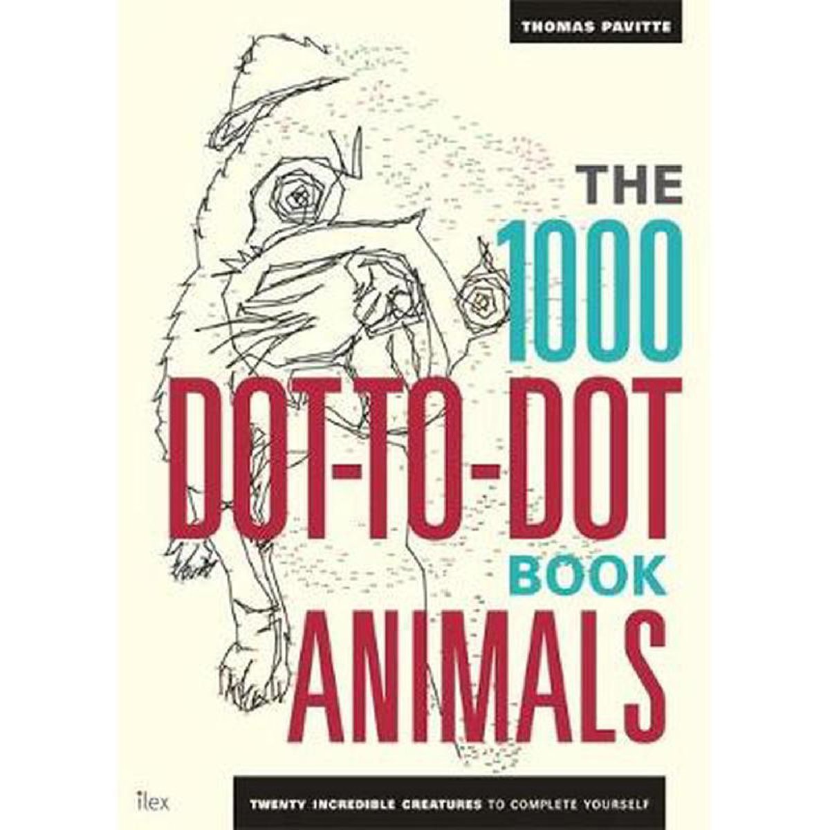The 1000 Dot-to-Dot Book: Animals - Twenty Incredible Creatures to Complete Yourself